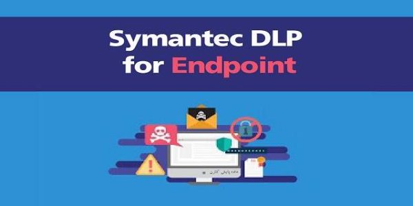 Symantec DLP Endpoint چیست و چگونه کار میکند