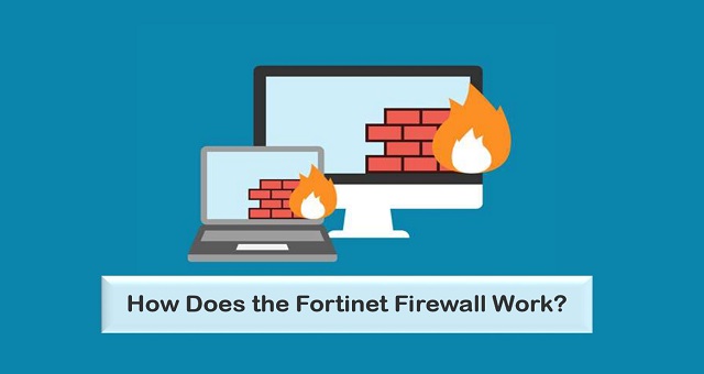 How Does the Fortinet Firewall Work