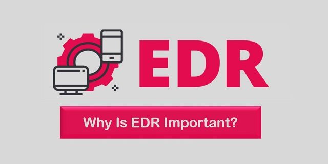 چرا نرم افزار EDR برای سازمان لازم است؟