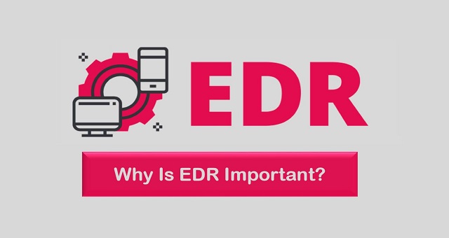 why is EDR important?