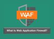 WAF چیست - وب اپلیکیشن فایروال