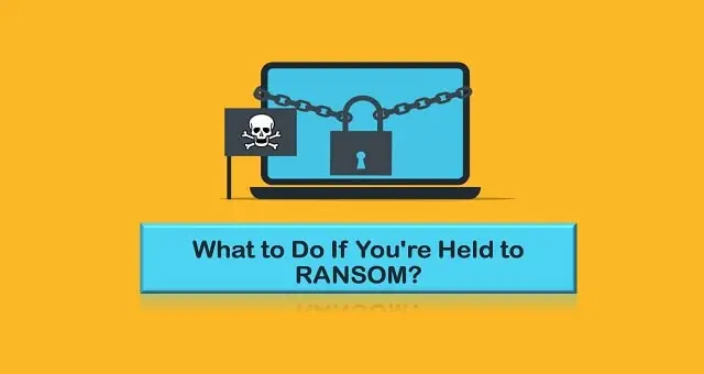 What to do if you’re held to ransom هنگام دریافت باج افزار چه باید کرد؟